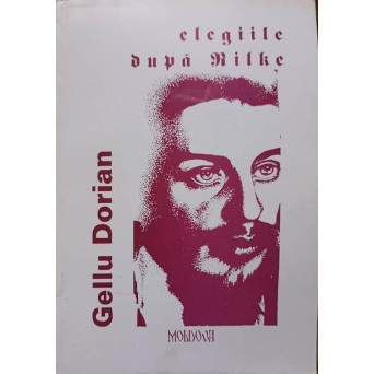 ELEGIILE DUPA RILKE. POEZII (CU DEDICATIA AUTORULUI)
