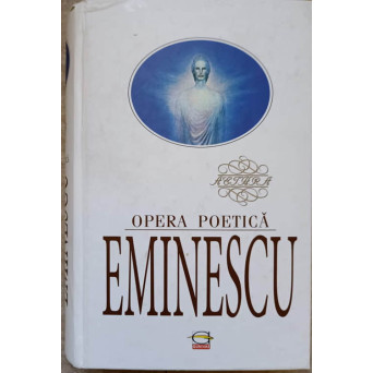 EMINESCU. OPERA POETICA