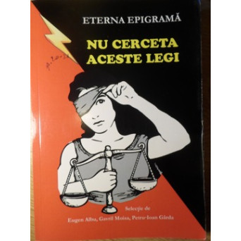 ETERNA EPIGRAMA. NU CERCETA ACESTE LEGI