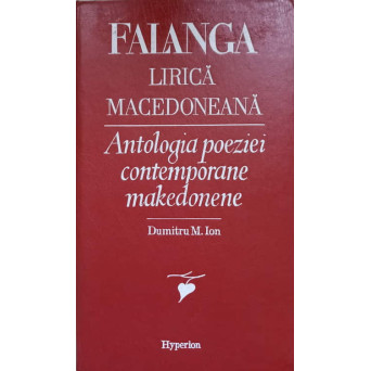 FALANGA LIRICA MACEDONEANA. ANTOLOGIA POEZIEI CONTEMPORANE MAKEDONENE