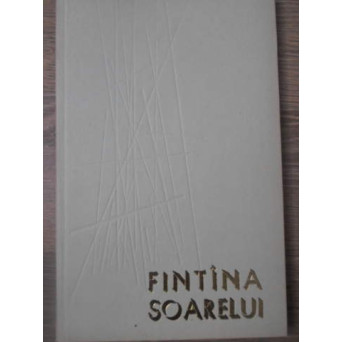 FANTANA SOARELUI. POETI BOTOSANENI DIN CENACLUL JUDETEAN MIHAI EMINESCU