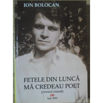 FETELE DIN LUNCA MA CREDEAU POET. CRONICA RIMATA