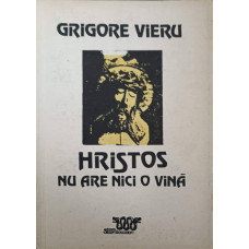 HRISTOS NU ARE NICO O VINA (CU DE DICATIA AUTORULUI)