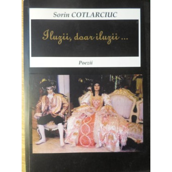 ILUZII, DOAR ILUZII... POEZII