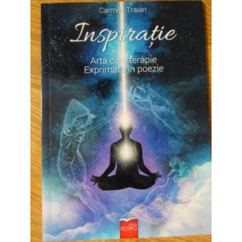 INSPIRATIE. ARTA CA O TERAPIE EXPRIMATA IN POEZIE