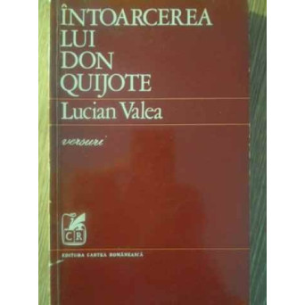 INTOARCEREA LUI DON QUIJOTE VERSURI PRINCEPS (CU DEDICATIA AUTORULUI)