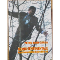 IRONII SENTIMENTALE. POEZII UMORISTICE SI PARODII LA FEL IRONII SENTIMENTALE. POEZII UMORISTICE SI PARODII LA FEL