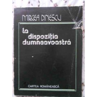 LA DISPOZITIA DUMNEAVOASTRA