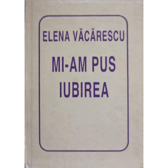 MI-AM PUS IUBIREA