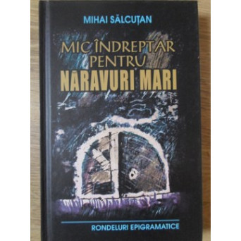 MIC INDREPTAR PENTRU NARAVURI MARI. RONDELURI EPIGRAMATICE