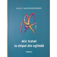 MIC TRATAT LA CHIPUL DIN OGLINDA (POEZII) MIC TRATAT LA CHIPUL DIN OGLINDA (POEZII)