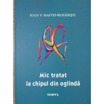 MIC TRATAT LA CHIPUL DIN OGLINDA (POEZII)
