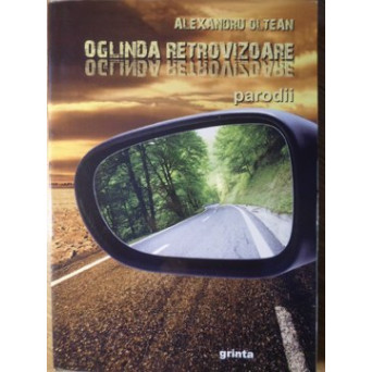 OGLINDA RETROVIZOARE. PARODII (VERSURI)