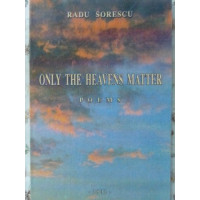 ONLY THE HEAVENS MATTER POEMS. EDITIE BILINGVA