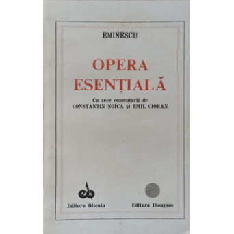 OPERA ESENTIALA CU ZECE COMENTARII DE CONSTANTIN NOICA SI EMIL CIORAN