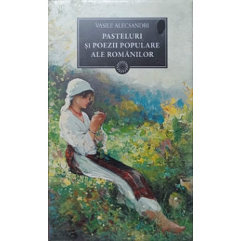 PASTELURI SI POEZII POPULARE ALE ROMANILOR