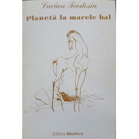 PLANETA LA MARELE BAL. POEZII (CU DEDICATIA AUTORULUI) PLANETA LA MARELE BAL. POEZII (CU DEDICATIA AUTORULUI)
