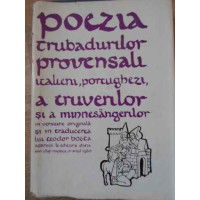 POEZIA TRUBADURILOR PROVENSALI, ITALIENI, PORTUGHEZI