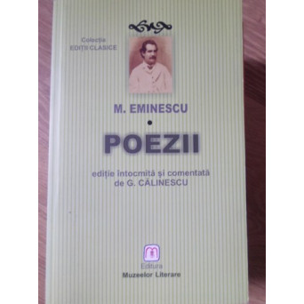 POEZII. EDITIE INTOCMITA SI COMENTATA DE G. CALINESCU