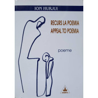 RECURS LA POEMIA. APPEAL TO POEMIA. EDITIE BILINGVA ROMANA-ENGLEZA (CU DEDICATIA AUTORULUI) RECURS LA POEMIA. APPEAL TO POEMIA. EDITIE BILINGVA ROMANA-ENGLEZA (CU DEDICATIA AUTORULUI)