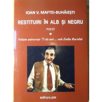 RESTITUIRI IN ALB SI NEGRU. POEZII