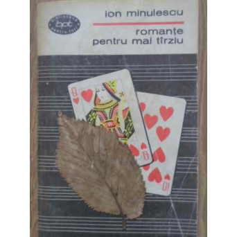 ROMANTE PENTRU MAI TARZIU