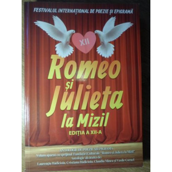 ROMEO SI JULIETA LA MIZIL. FESTIVALUL INTERNATIONAL DE POEZIE SI EPIGRAMA EDITIA A XII-A