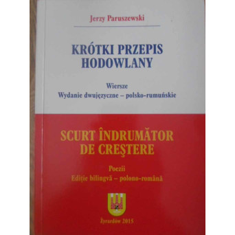 SCURT INDRUMATOR DE CRESTERE. POEZII, EDITIE BILINGVA POLONO-ROMANA