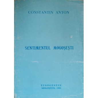 SENTIMENTUL MOGOSESTI. POEZII