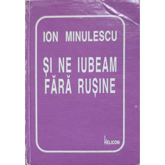 SI NE IUBEAM FARA RUSINE