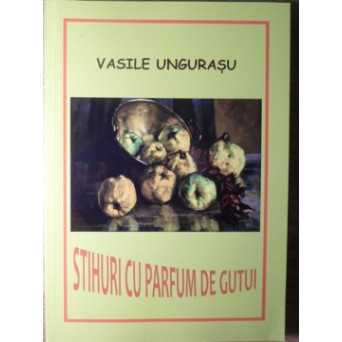 STIHURI CU PARFUM DE GUTUI. POEZII