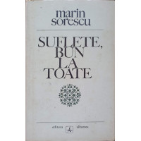 SUFLETE, BUN LA TOATE