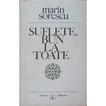 SUFLETE, BUN LA TOATE