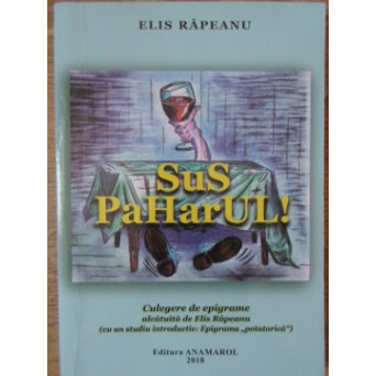 SUS PAHARUL! CULEGERE DE EPIGRAME