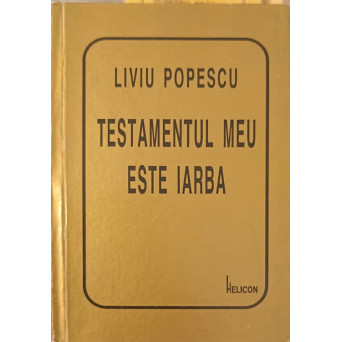 TESTAMENTUL MEU ESTE IARBA