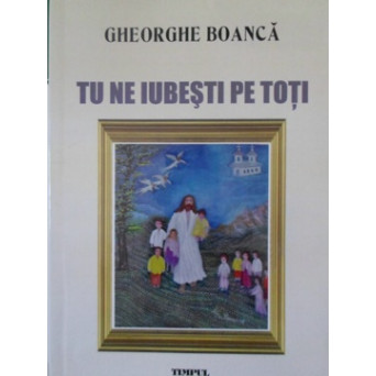 TU NE IUBESTI PE TOTI. POEZII (CU DEDICATIA AUTORULUI)