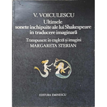 ULTIMELE SONETE INCHIPUITE ALE LUI SHAKESPEARE IN TRADUCERE IMAGINARA