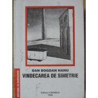 VINDECAREA DE SIMETRIE. POEME (CU DEDICATIA AUTORULUI) VINDECAREA DE SIMETRIE. POEME (CU DEDICATIA AUTORULUI)