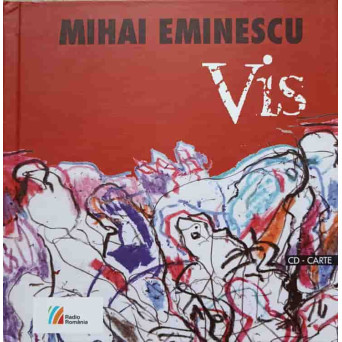 VIS SI ALTE TREIZECI DE POEME NECUNOSCUTE. CD-CARTE