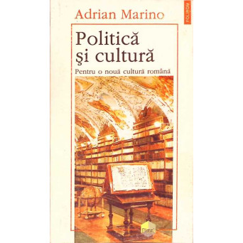 POLITICA SI CULTURA. PENTRU O NOUA CULTURA ROMANA