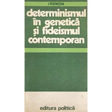 DETERMINISMUL IN GENETICA SI FIDEISMUL CONTEMPORAN