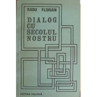 DIALOG CU SECOLUL NOSTRU DIALOG CU SECOLUL NOSTRU