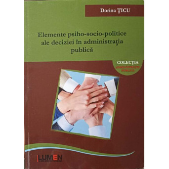 ELEMENTE PSIHO-SOCIO-POLITICE ALE DECIZIEI IN ADMINISTRATIA PUBLICA