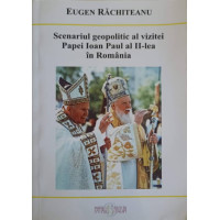 SCENARIUL GEOPOLITIC AL VIZITEI PAPEI IOAN PAUL AL II-LEA IN ROMANIA SCENARIUL GEOPOLITIC AL VIZITEI PAPEI IOAN PAUL AL II-LEA IN ROMANIA