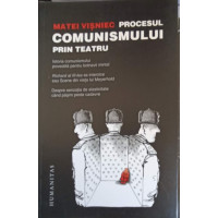 PROCESUL COMUNISMULUI PRIN TEATRU PROCESUL COMUNISMULUI PRIN TEATRU