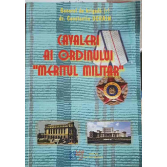 CAVALERI AI ORDINULUI MERITUL MILITAR