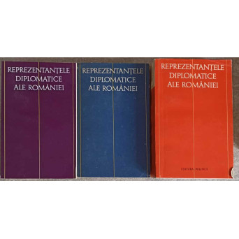 REPREZENTANTELE DIPLOMATICE ALE ROMANIEI VOL.1-3