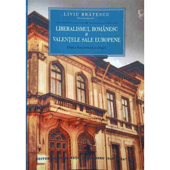 LIBERALISMUL ROMANESC SI VALENTELE SALE EUROPENE