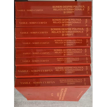 SCRIERI DESPRE POLITICA, RELATII INTERNATIONALE SI DREPT VOL.1-8