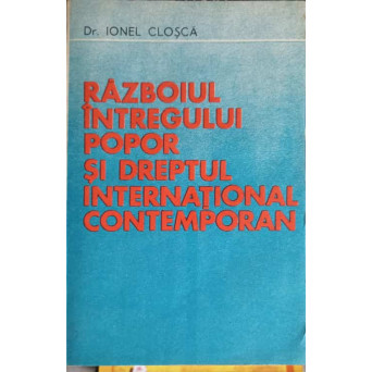 RAZBOIUL INTREGULUI POPOR SI DREPTUL INTERNATIONAL CONTEMPORAN